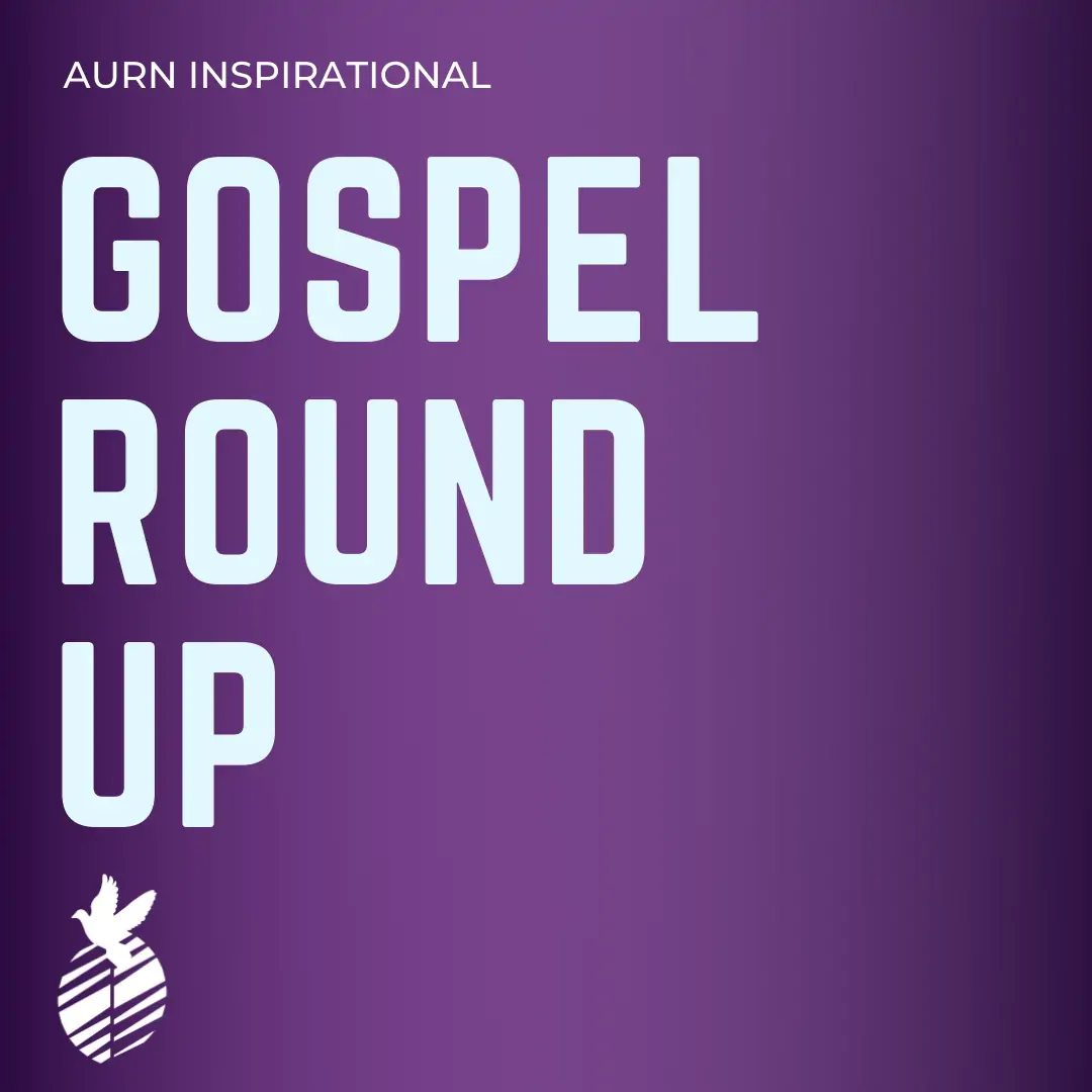 Gospel Round Up: 5/31/23